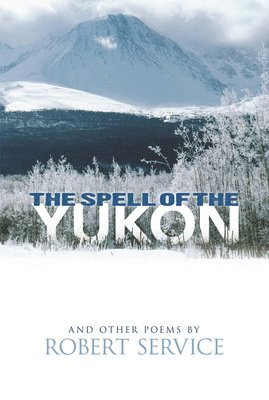 bokomslag Spell of the Yukon and Other Poems: