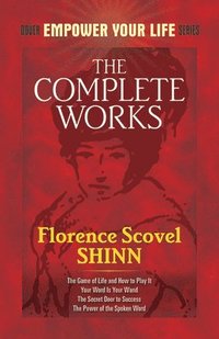 bokomslag Complete works of florence scovel shinn complete works of florence scovel s