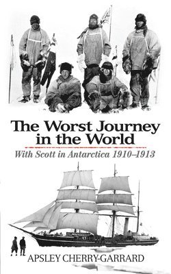 Apsley Cherry-Garrard - Worst Journey in the World, Häftad