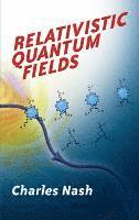 bokomslag Relativistic Quantum Fields