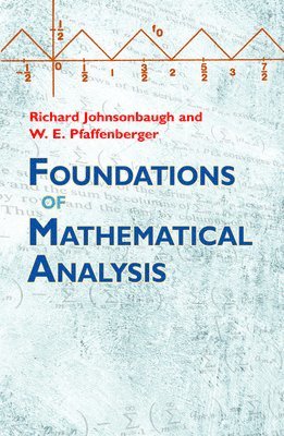 Richard Johnsonbaugh, W. E. Pfaffenberger - Foundations of Mathematical Analysis, Häftad