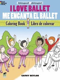 bokomslag I Love Ballet Coloring Book/Me Encanta El Ballet Libro De Colorear