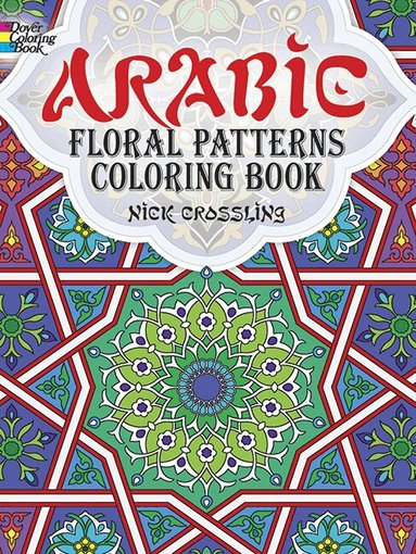 Nick Crossling, Coloring Books - Arabic Floral Patterns Coloring Book, Häftad