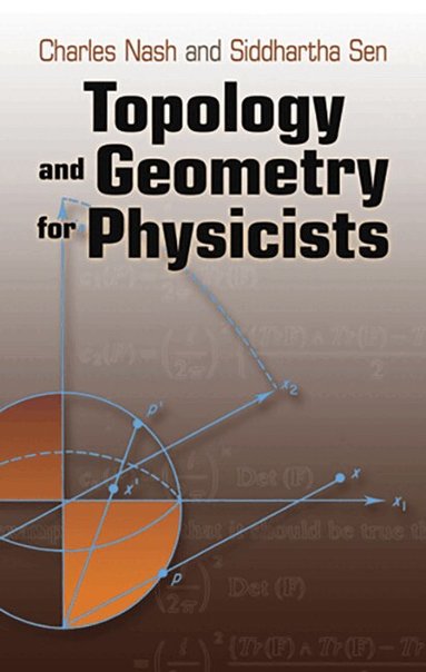 Charles Nash, Siddhartha Sen - Topology and Geometry for Physicists, Häftad