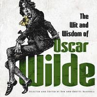 bokomslag The Wit and Wisdom of Oscar Wilde