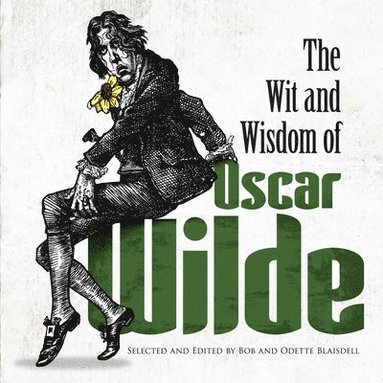 bokomslag The Wit and Wisdom of Oscar Wilde