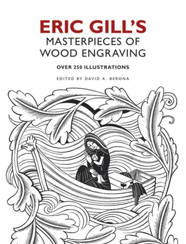 Eric Gill, David A Berona, David A. Beronä - Eric Gill's Masterpieces of Wood Engraving, Häftad