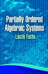 bokomslag Partially Ordered Algebraic Systems
