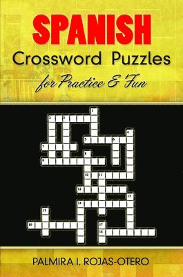 Palmira I. Rojas-Otero - Spanish Crossword Puzzles for Practice and Fun, Häftad