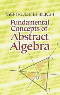 bokomslag Fundamental Concepts of Abstract Algebra