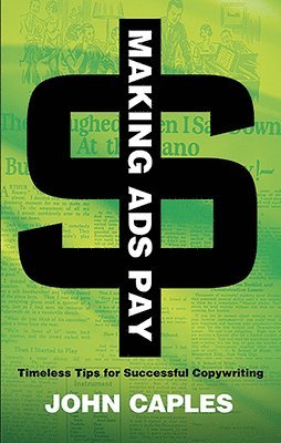 John Caples - Making Ads Pay, Häftad