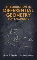 Brian F. Doolin, Clyde F. Martin - Introduction to Differential Geometry for Engineers, Häftad
