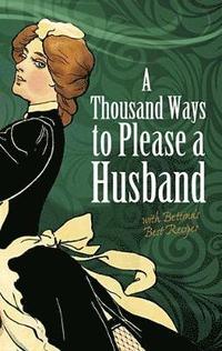 bokomslag Thousand Ways to Please a Husband: with Bettina's Best Recipes