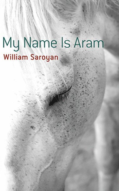 WIlliam Saroyan, William Saroyan - My Name Is Aram, Häftad