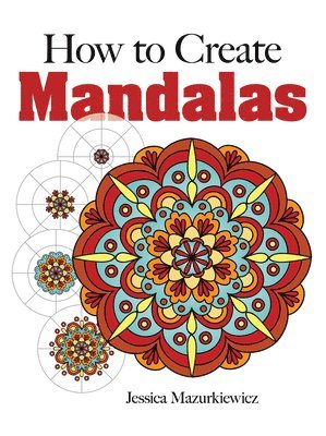 Jessica Mazurkiewicz - How to Draw Mandalas, Häftad