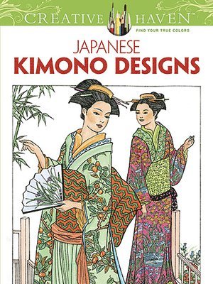 Creative Haven Japanese Kimono Designs Coloring Book 1