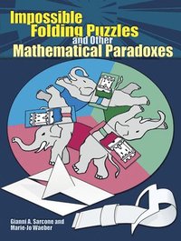 bokomslag Impossible Folding Puzzles and Other Mathematical Paradoxes