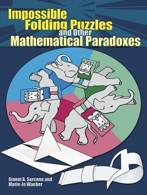 Impossible Folding Puzzles and Other Mathematical Paradoxes 1