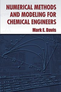 bokomslag Numerical Methods and Modeling for Chemical Engineers