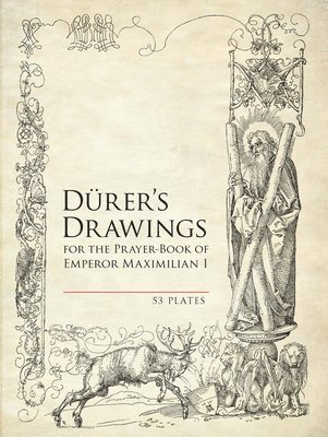Durer'S Drawings for the Prayer-Book of Emperor Maximilian I 1