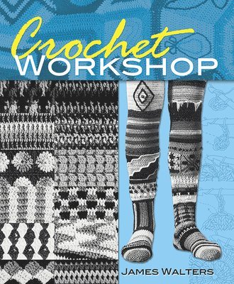 James Walters, Sylvia Cosh - Crochet Workshop, Häftad