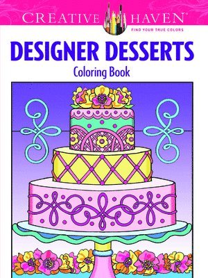 Creative Haven Designer Desserts Coloring Book 1