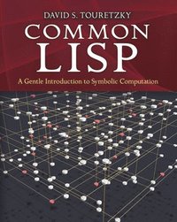 bokomslag Common Lisp: a Gentle Introduction to Symbolic Computation