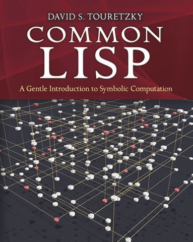 bokomslag Common Lisp: A Gentle Introduction to Symbolic Computation