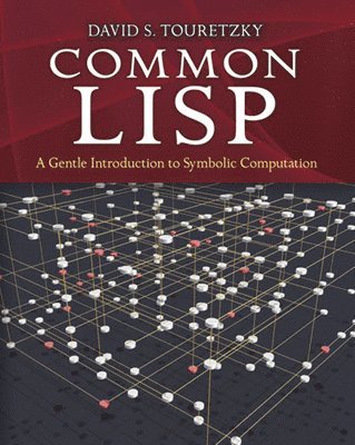 Common Lisp: A Gentle Introduction to Symbolic Computation