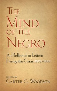 bokomslag Mind of the Negro as Reflected in Letters During the Crisis 1800-1860