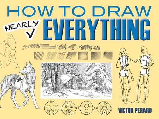 Victor Perard - How to Draw Nearly Everything, Häftad