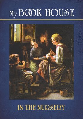Miller Miller, Olive Beaupré Miller - My Book House-in the Nursery, Häftad
