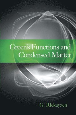 G. Rickayzen - Green'S Functions and Condensed Matter, Häftad