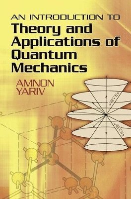 An Introduction to Theory and Applications of Quantum Mechanics 1