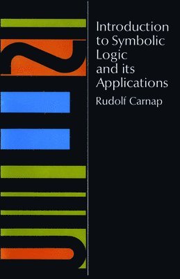 Introduction to Symbolic Logic and its Applications 1