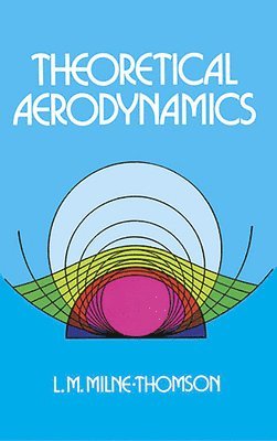 L. M. Milne-Thomson - Theoretical Aerodynamics, Häftad