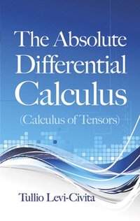 bokomslag The Absolute Differential Calculus (Calculus of Tensors)