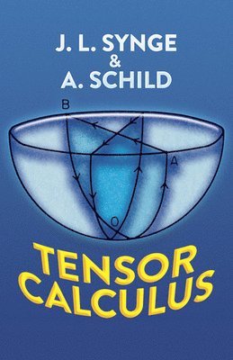 John L. Synge, J. L. Synge, A. Schild - Tensor Calculus, Häftad