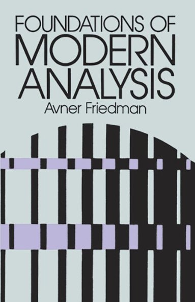 Avner Friedman - Foundations of Modern Analysis, Häftad