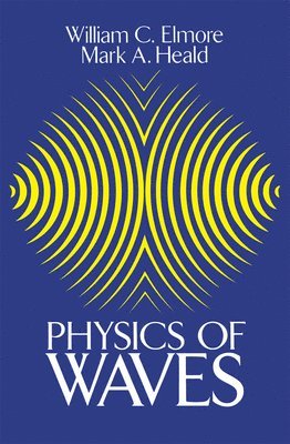 William C. Elmore, Mark Heald, Mark A. Heald - Physics of Waves, Häftad