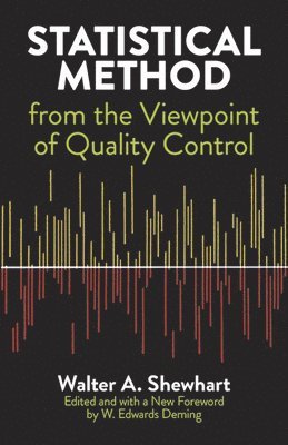 Walter A. Shewhart - Statistical Method from the Viewpoint of Quality Control, Häftad
