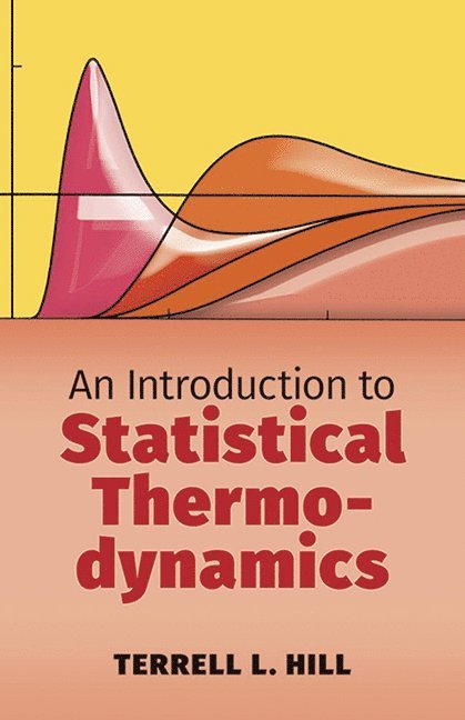 Terrell L. Hill - Introduction to Statistical Thermodynamics, Häftad
