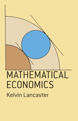 Kelvin Lancaster - Mathematical Economics, Häftad