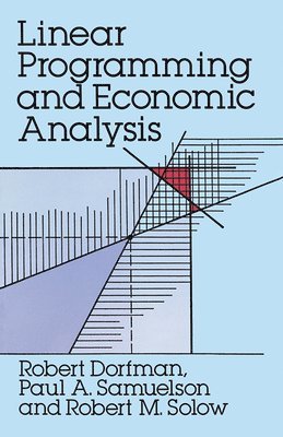 Robert Dorfman - Linear Programming and Economic Analysis, Häftad