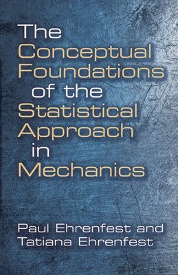 Conceptual Foundations of the Statistical Approach in Mechanics 1