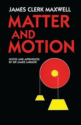 James Clerk Maxwell - Matter and Motion, Häftad