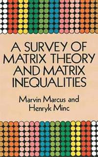 bokomslag A Survey of Matrix Theory and Matrix Inequalities