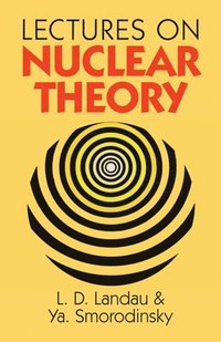 bokomslag Lectures on Nuclear Theory