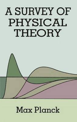 Max Planck, H. Ed Planck - Survey of Physical Theory, Häftad