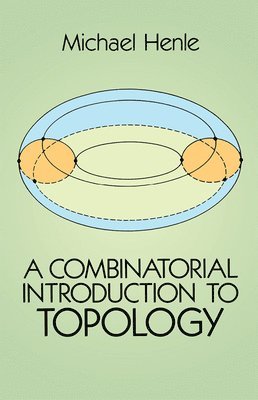 Michael Henle - Combinatorial Introduction to Topology, Häftad